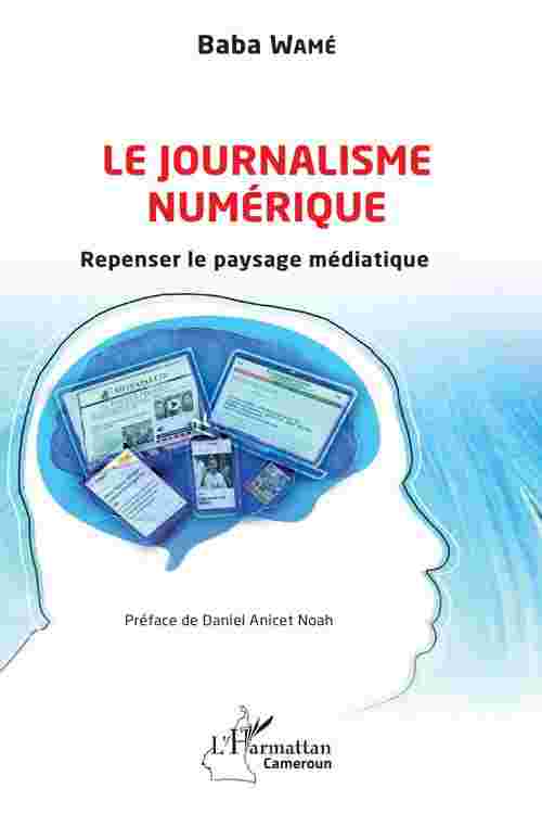 [PDF] Le journalisme numérique by Baba Wamé eBook  Perlego