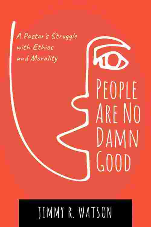 [PDF] People Are No Damn Good by Jimmy R. Watson eBook | Perlego