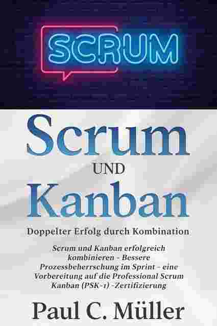 [PDF] Scrum und Kanban - Doppelter Erfolg durch Kombination Scrum und Sns-Brigh10