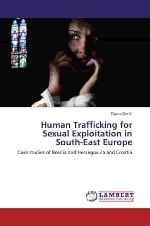 Pdf Human Trafficking For Sexual Exploitation In South East Europe By Dijana Dedić Ebook Perlego 6336