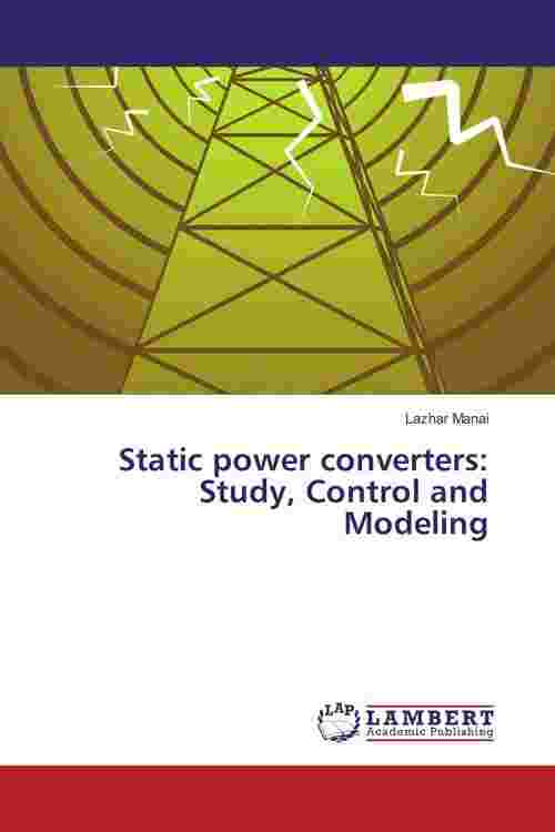 [PDF] Static power converters Study, Control and Modeling de Lazhar