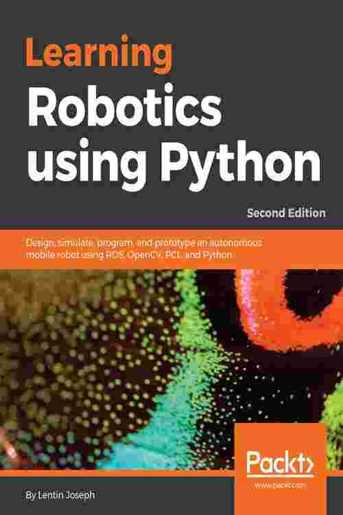 Pdf Learning Robotics Using Python By Lentin Joseph Ebook Perlego 8231