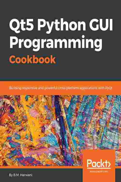 Pdf Qt5 Python Gui Programming Cookbook By Bm Harwani Ebook Perlego 3157