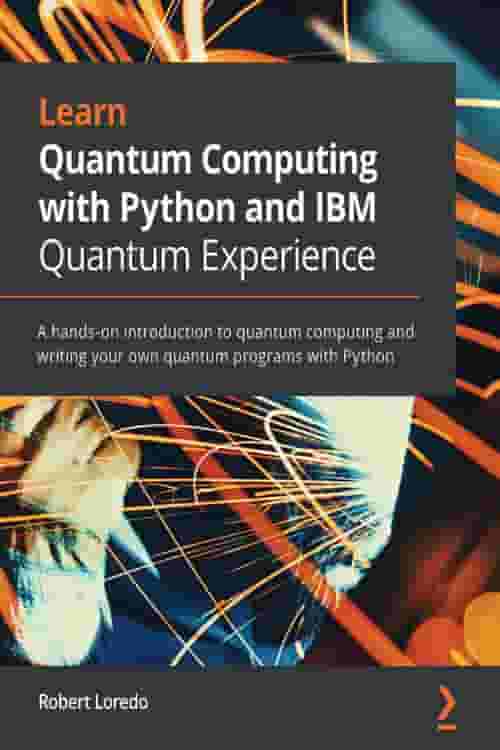 [PDF] Learn Quantum Computing with Python and IBM Quantum Experience A