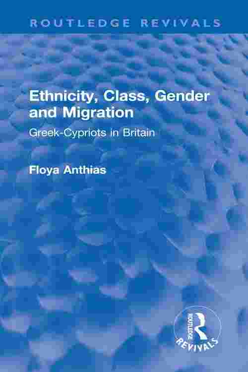 Pdf Ethnicity Class Gender And Migration By Floya Anthias Ebook Perlego 