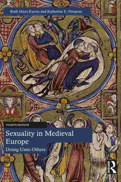 Pdf Sexuality In Medieval Europe By Ruth Mazo Karras Ebook Perlego