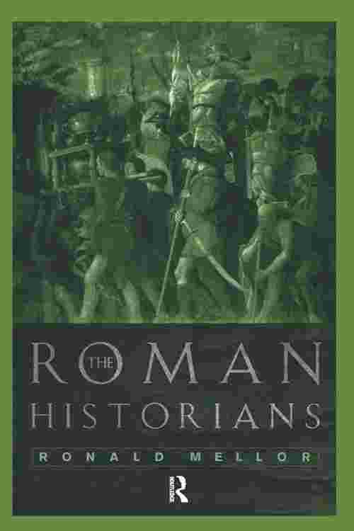 [PDF] The Roman Historians by Ronald Mellor eBook | Perlego