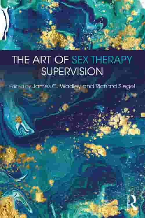 Pdf The Art Of Sex Therapy Supervision By James C Wadley Ebook Perlego 6859