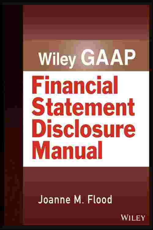 [PDF] Wiley GAAP Financial Statement Disclosure Manual by Joanne M
