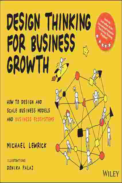 [PDF] Design Thinking for Business Growth by Michael Lewrick eBook ...
