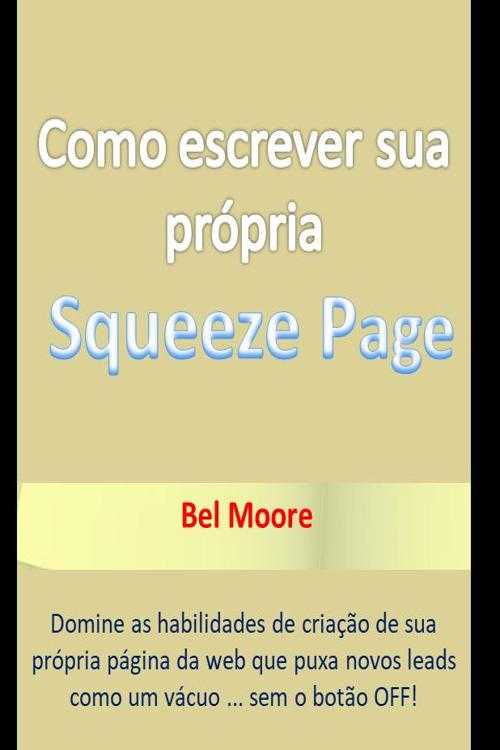 Pdf Como Escrever Sua Própria Squeeze Page De Max Editorial Libro Electrónico Perlego