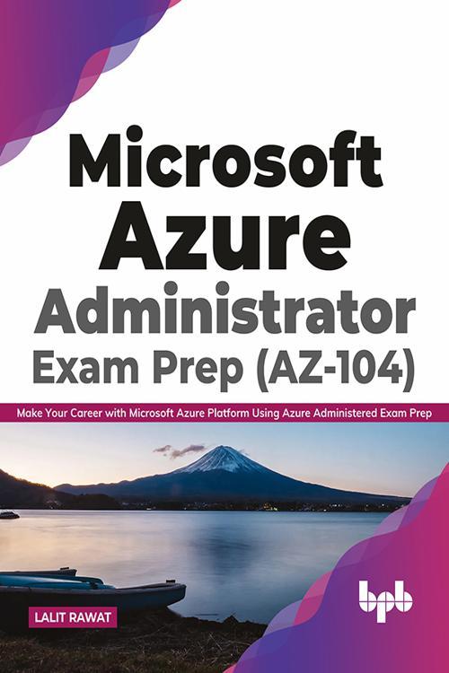 [PDF] Microsoft Azure Administrator Exam Prep (AZ-104) by Lalit Rawat Sns-Brigh10