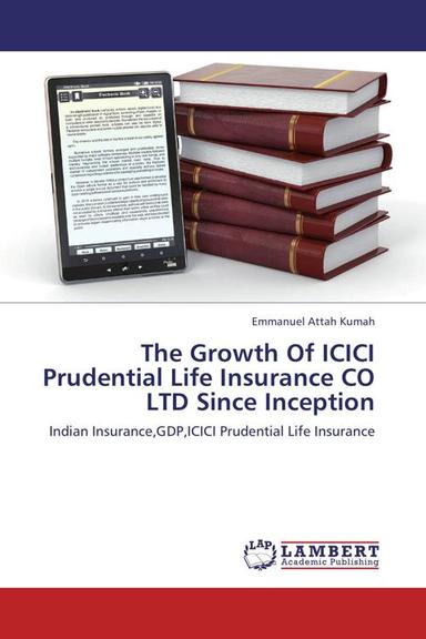 Pdf The Growth Of Icici Prudential Life Insurance Co Ltd Since Inception By Emmanuel Attah 6368