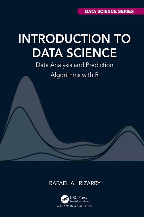 [PDF] Introduction to Data Science by Rafael A. Irizarry eBook | Perlego